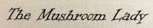 TheMushroomLadyBC